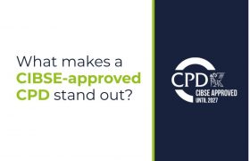 What Makes A Cibse Approved Cpd Stand Out 1